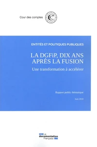 La DGFIP 10 ans après la fusion, une transformation à accélerer