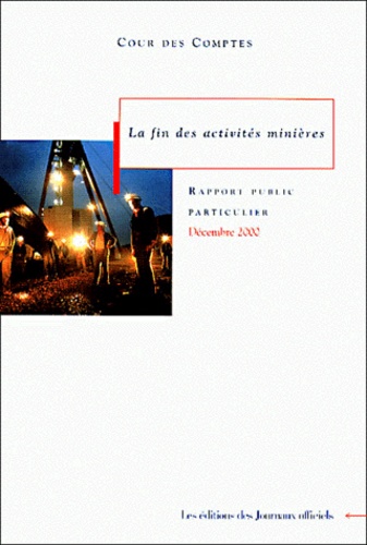 La Fin Des Activites Minieres. Rapport Public Particulier, Decembre 2000