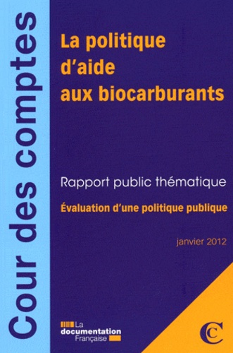  Cour des comptes - La politique d'aide aux biocarburants - Evaluation d'une politique publique.