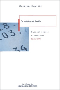  Cour des comptes - La Politique De La Ville. Rapport Public Particulier.