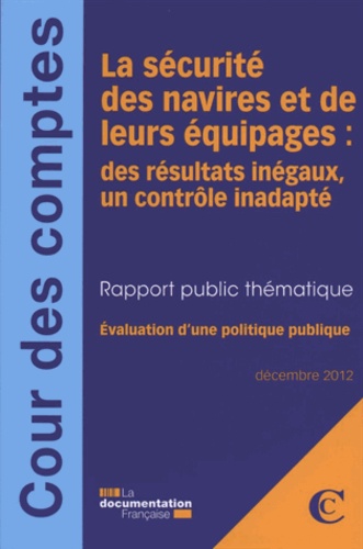  Cour des comptes - La sécurité des navires et de leurs équipages : des résultats inégaux, un contrôle inadapté - Evaluation d'une politique publique.