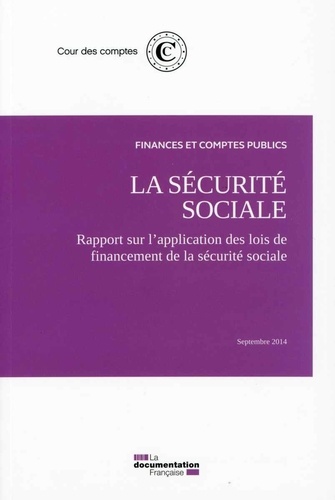  Cour des comptes - La sécurité sociale - Septembre 2014.