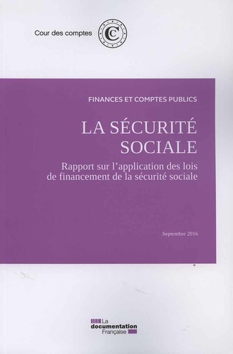  Cour des comptes - La sécurité sociale - Rapport sur l'application des lois de financement de la sécurité sociale.