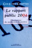  Cour des comptes - Le rapport public 2004 volumes 1 et 2.