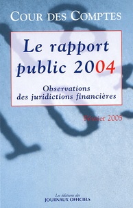  Cour des comptes - Le rapport public 2004 - Observations des juridictions financières.