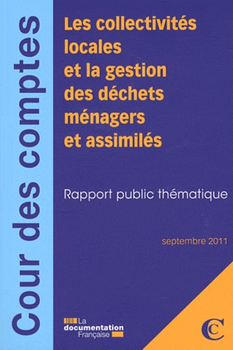  Cour des comptes - Les collectivités locales et la gestion des déchets ménagers et assimilés - Rapport public thématique.