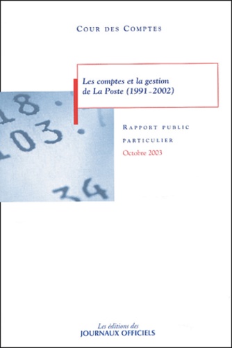  Cour des comptes - Les comptes et la gestion de la poste (1991-2002) - Rapport public particulier, octobre 2003.