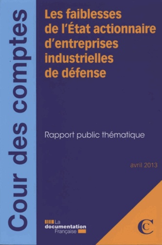  Cour des comptes - Les faiblesses de l'Etat actionnaire d'entreprises industrielles de défense.