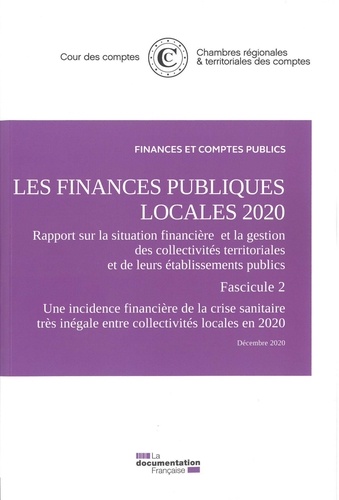 Les finances publiques locales. Rapport sur la situation financière et la gestion des collectivités territoriales et de leurs établissements publics Fascicules 2 et 3  Edition 2020