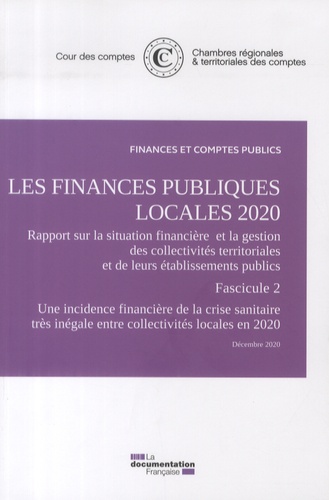 Les finances publiques locales. Rapport sur la situation financière et la gestion des collectivités territoriales et de leurs établissements publics Fascicules 2 et 3  Edition 2020