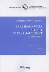 Les réseaux fixes du haute et très haut débit : un premier bilan - janvier 2017