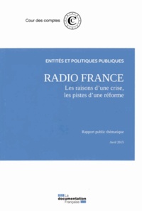  Cour des comptes - Radio France - Les raisons d'une crise, les pistes d'une réforme.