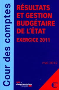  Cour des comptes - Résultats et gestion budgétaire de l'Etat - exercice 2011.