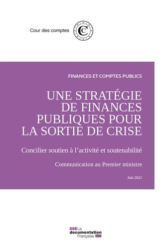 Une stratégie de finances publiques pour la sortie de la crise. Concilier soutien à l'activité et soutenabilité