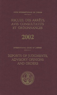  Cour internationale justice - Recueil des arrêts, avis consultatifs et ordonnances - Edition 2002.