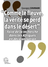 "Comme le fleuve, la vérité se perd dans le désert"