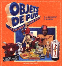 Objets De Pub. Quand La Reclame Se Fait Objet D'Art
