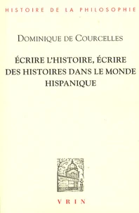 Ecrire l'histoire, écrire des histoires dans le monde hispanique