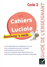Questionner le monde Cycle 2 Les cahiers de la Luciole