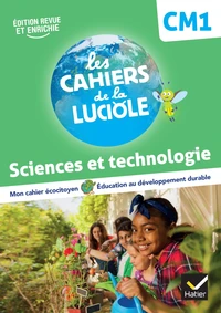 Sciences et technologie CM1 Les Cahiers de la Luciole