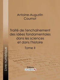 Traité de l'enchaînement des idées fondamentales dans les sciences et dans l'histoire