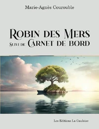 Robin des mers suivi de Carnet de bord