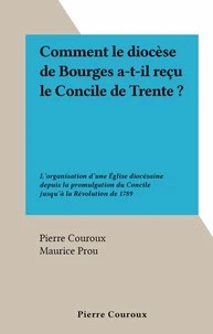 Comment le diocèse de Bourges a-t-il reçu le Concile de Trente ?