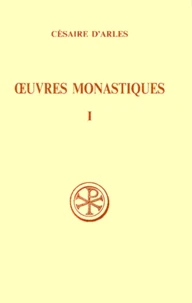 Oeuvres Monastiques. Tome 1, Oeuvres Pour Les Moniales, Edition Bilingue Francais-Latin