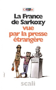  Courrier International - La France de Sarkozy vue par la presse étrangère.