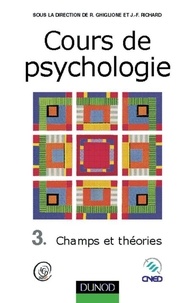 Rodolphe Ghiglione - Cours De Psychologie. Tome 3 , Champs Et Theories 3e Edition 1999.