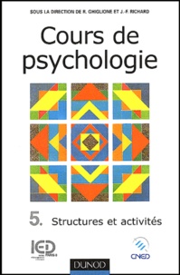Rodolphe Ghiglione - Cours De Psychologie. Tome 5, Structures Et Activites.