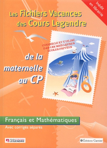 Les fichiers vacances de la maternelle au CP... de Cours Legendre - Livre -  Decitre