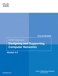 Course Booklet for CCNA Discovery. Designing and Supporting Computer Networks, Version 4.01.