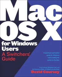 Mac Os X For Windows Users. A Switcher'S Guide
