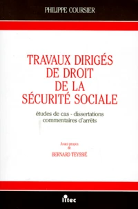 Travaux Diriges De Droit De La Securite Sociale. Etude De Cas, Dissertations, Commentaires D'Arrets