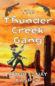  Courtenay Kasper - The Thunder Creek Gang.