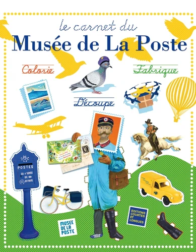 Couverture de Le carnet du Musée de la Poste : colorie, découpe, fabrique