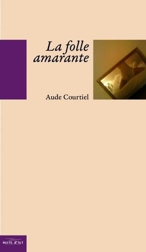 Courtiel Aude - La folle amarante.
