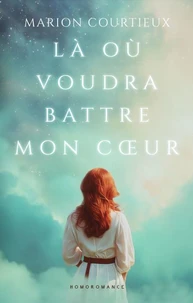 Là où voudra battre mon cœur