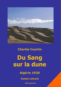 Du sang sur la dune. Algérie 1920