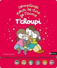 T'choupi Comptines pour se dire je t'aime