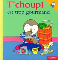 T'choupi est trop gourmand