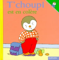 T'choupi est en colère