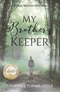  Courtnee Turner Hoyle - My Brother's Keeper - A Pale Woods Mystery, #1.