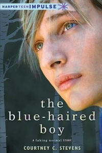 Courtney C. Stevens - The Blue-Haired Boy.