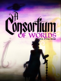  Courtney Cantrell et  Thomas Beard - A Consortium of Worlds No. 1 - A Consortium of Worlds, #1.