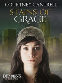  Courtney Cantrell - Stains of Grace - Demons of Saltmarch, #3.