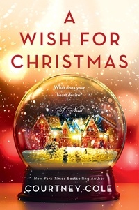 Courtney Cole - A Wish for Christmas - A Novel.