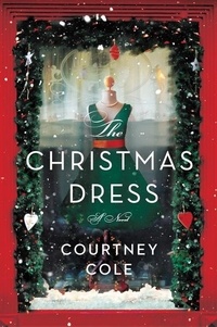 Courtney Cole - The Christmas Dress - A Novel.