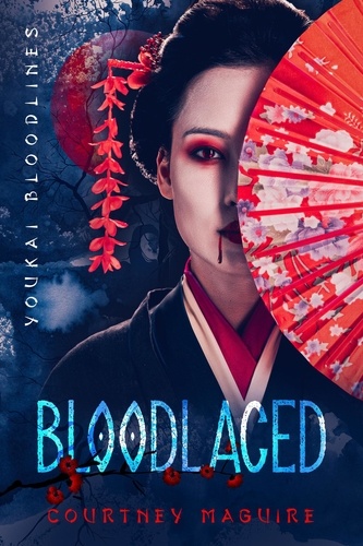  Courtney Maguire - Bloodlaced - Youkai Bloodlines, #1.